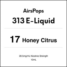17 honey Citrus 28.5mg/ml Nicotine - AirsPops 313 E-LIQUID 10ml in AIRSCREAM NZ