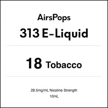 18 Tobacco 28.5mg/ml Nicotine - AirsPops 313 E-LIQUID 10ml in AIRSCREAM NZ