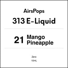 21 Mango Pineapple 0mg/ml Nicotine - AirsPops 313 E-LIQUID 10ml in AIRSCREAM NZ