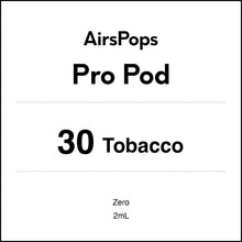 30 TOBACCO - AirsPops Pro Pods 2ml