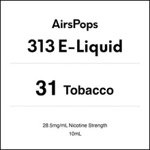 31 Tobacco 28.5mg/ml Nicotine - AirsPops 313 E-LIQUID 10ml in AIRSCREAM NZ