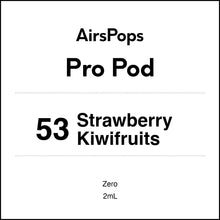 53 STRAWBERRY KIWIFRUITS - AirsPops Pro Pods 2ml