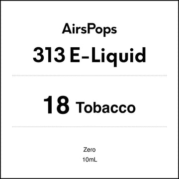 18 Tobacco 0mg/ml Nicotine - AirsPops 313 E-LIQUID 10ml in AIRSCREAM NZ