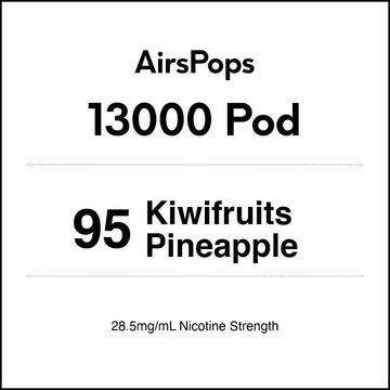 95 Kiwifruits Pineapple - AirsPops 13000 PREFILLED Vape Pod in AIRSCREAM NZ